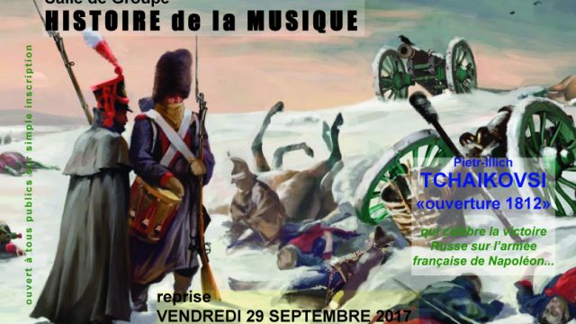 HISTOIRE de la MUSIQUE, reprise ce soir en fanfare avec « l’OUVERTURE 1812 » de Tchaïkovski …